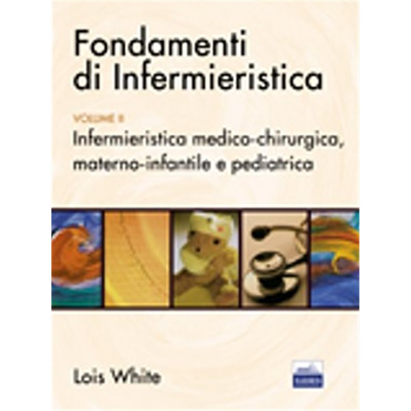 Fondamenti di Infermieristica, Vol. 2 + Dvd